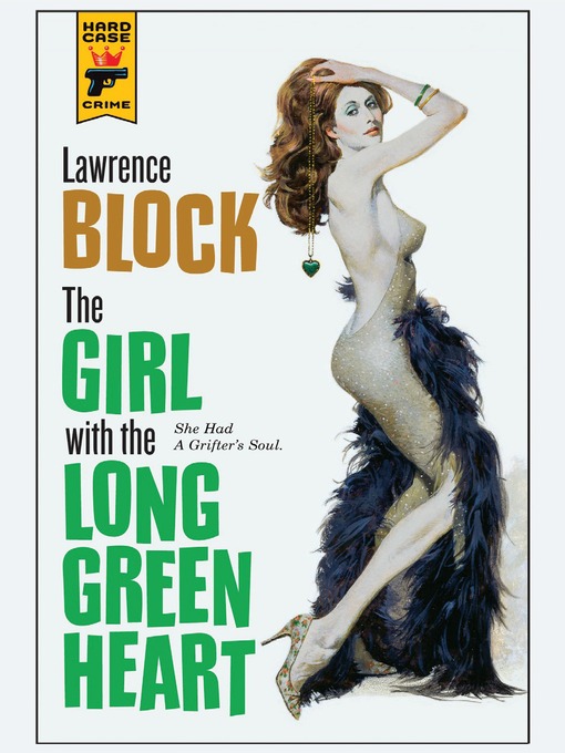 Title details for The Girl with the Long Green Heart by Lawrence Block - Available
